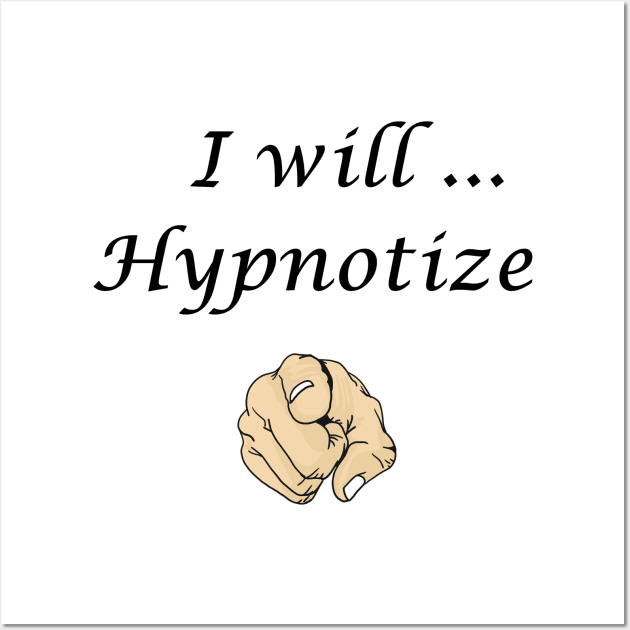 I will hypnotize you Wall Art by Kidrock96